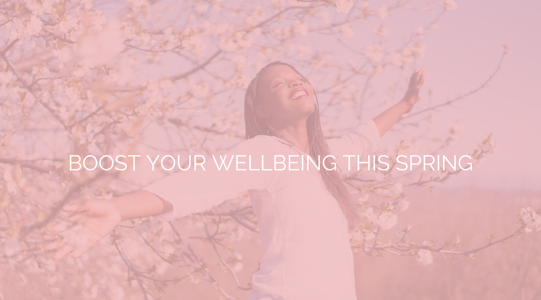 Boost your wellbeing this Spring